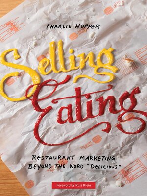 cover image of Selling Eating: Restaurant Marketing Beyond the Word Delicious